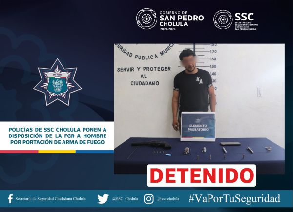 POLICÍAS DE SSC CHOLULA PONEN A DISPOSICIÓN DE LA FGR A HOMBRE POR PORTACIÓN DE ARMA DE FUEGO
