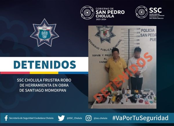 SSC CHOLULA FRUSTRA ROBO DE HERRAMIENTA EN OBRA DE SANTIAGO MOMOXPAN