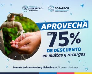 ANUNCIA SOSAPACH HASTA 75% DE DESCUENTO EN MULTAS Y RECARGOS
