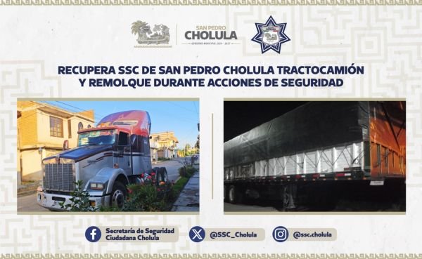 Recupera SSC de San Pedro Cholula tractocamión y remolque durante acciones de seguridad